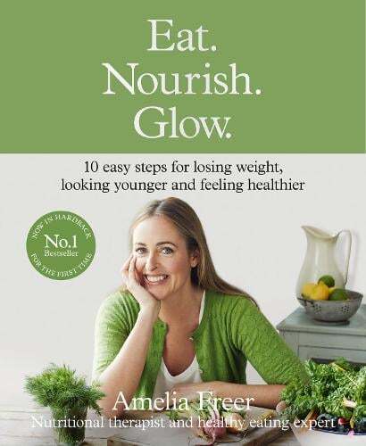 This is the book cover for 'Eat. Nourish. Glow.' by Amelia Freer