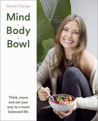 This is the book cover for 'Mind Body Bowl' by Annie Clarke