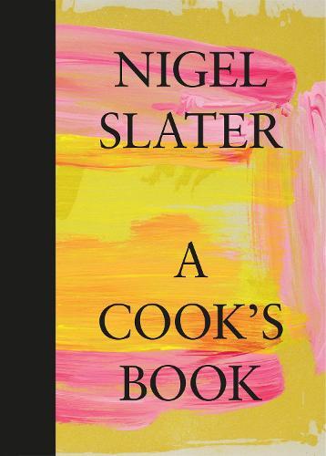 This is the book cover for 'A Cook’s Book' by Nigel Slater