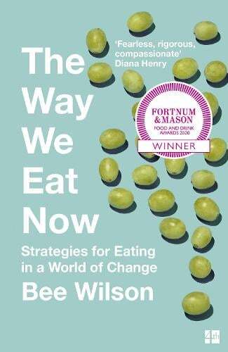 This is the book cover for 'The Way We Eat Now' by Bee Wilson