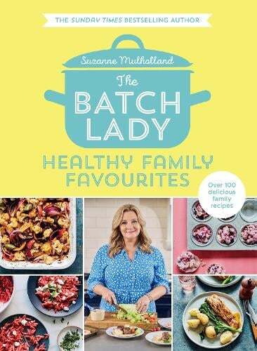 This is the book cover for 'The Batch Lady: Healthy Family Favourites' by Suzanne Mulholland