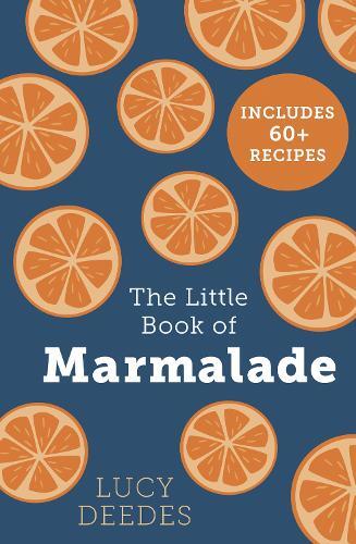 This is the book cover for 'The Little Book of Marmalade' by Lucy Deedes