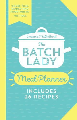 This is the book cover for 'The Batch Lady Meal Planner' by Suzanne Mulholland