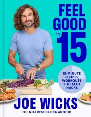 This is the book cover for 'Feel Good in 15' by Joe Wicks