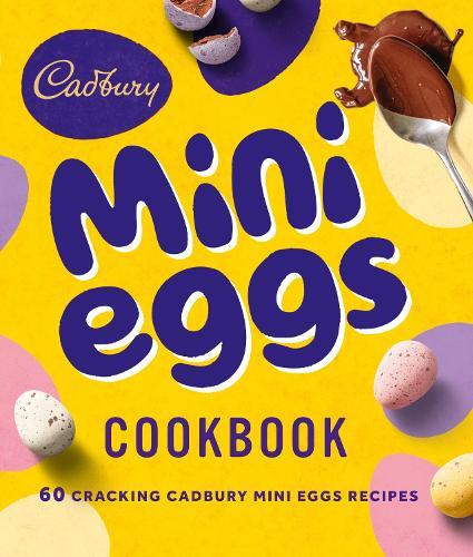 This is the book cover for 'The Cadbury Mini Eggs Cookbook' by Cadbury