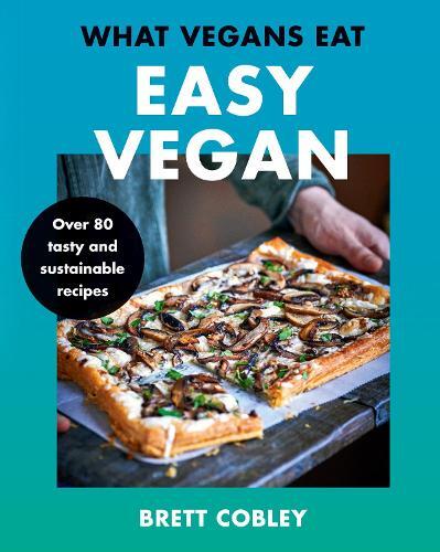 This is the book cover for 'What Vegans Eat – Easy Vegan!' by Brett Cobley