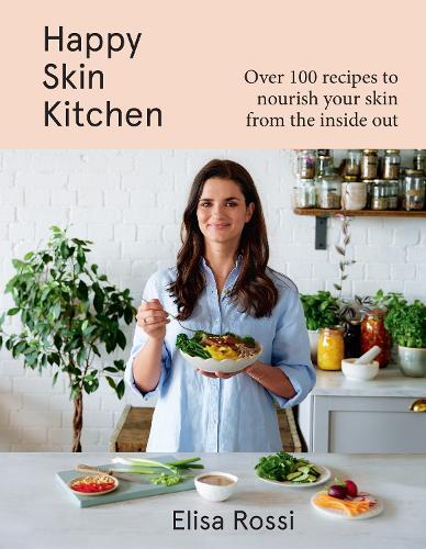 This is the book cover for 'Happy Skin Kitchen' by Elisa Rossi