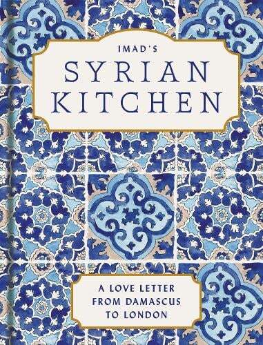 This is the book cover for 'Imad’s Syrian Kitchen' by Imad Alarnab