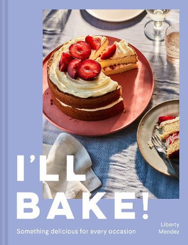 This is the book cover for 'I’ll Bake!' by Liberty Mendez