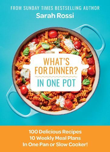 This is the book cover for 'What's for Dinner in One Pot?' by Sarah Rossi