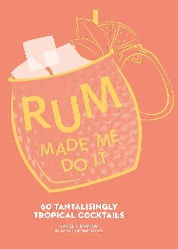 This is the book cover for 'Rum Made Me Do It' by Lance J. Mayhew