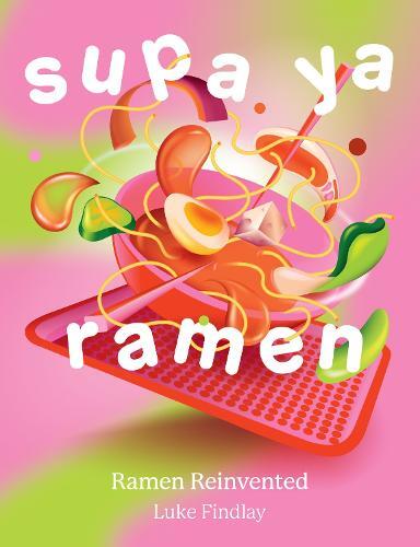 This is the book cover for 'Supa Ya Ramen' by Luke Findlay