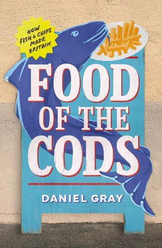 This is the book cover for 'Food of the Cods' by Daniel Gray