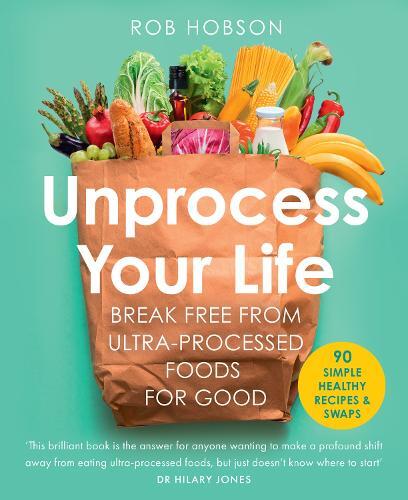 This is the book cover for 'Unprocess Your Life' by Rob Hobson