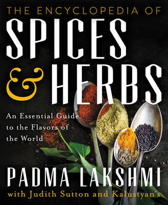 This is the book cover for 'The Encyclopedia of Spices and Herbs' by Padma Lakshmi