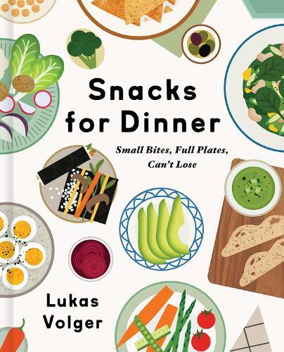 This is the book cover for 'Snacks for Dinner' by Lukas Volger