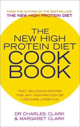 This is the book cover for 'The New High Protein Diet Cookbook' by Dr Charles Clark