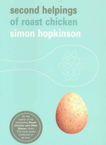 This is the book cover for 'Second Helpings of Roast Chicken' by Simon Hopkinson