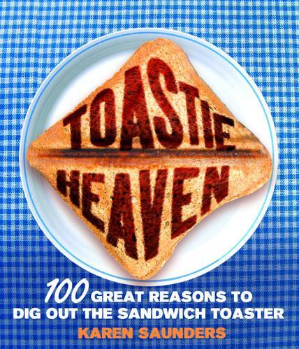 This is the book cover for 'Toastie Heaven' by Karen Saunders