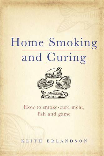 This is the book cover for 'Home Smoking and Curing' by Keith Erlandson