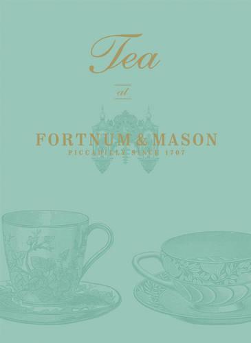 This is the book cover for 'Tea at Fortnum & Mason' by Fortnum & Mason Plc