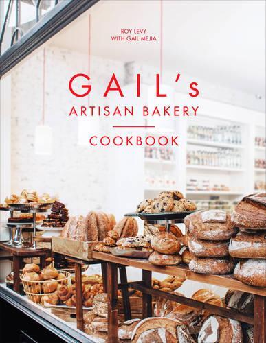 This is the book cover for 'Gail's Artisan Bakery Cookbook' by Roy Levy