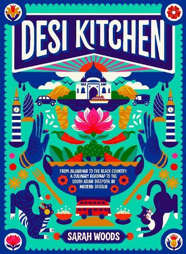 This is the book cover for 'Desi Kitchen' by Sarah Woods