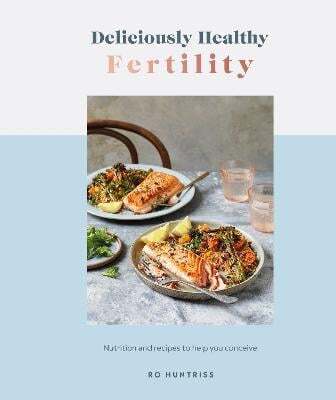 This is the book cover for 'Deliciously Healthy Fertility' by Ro Huntriss