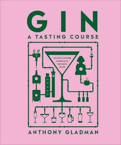 This is the book cover for 'Gin A Tasting Course' by Anthony Gladman