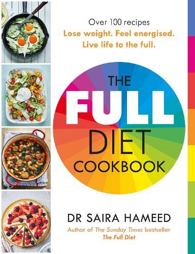 This is the book cover for 'The Full Diet Cookbook' by Dr Saira Hameed