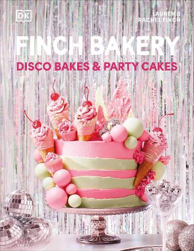 This is the book cover for 'Finch Bakery Disco Bakes and Party Cakes' by Lauren Finch