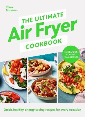 This is the book cover for 'The Ultimate Air Fryer Cookbook' by Clare Andrews