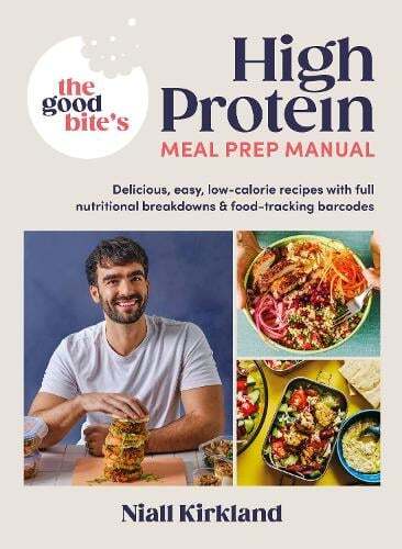 This is the book cover for 'The Good Bite’s High Protein Meal Prep Manual' by Niall Kirkland