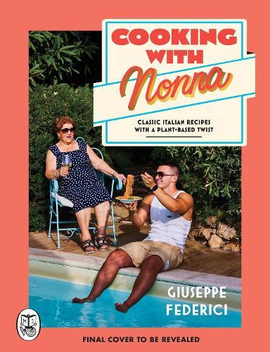 This is the book cover for 'Cooking with Nonna' by Giuseppe Federici