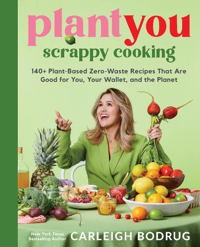 This is the book cover for 'PlantYou: Scrappy Cooking' by Carleigh Bodrug