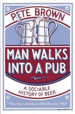 This is the book cover for 'Man Walks Into A Pub' by Pete Brown