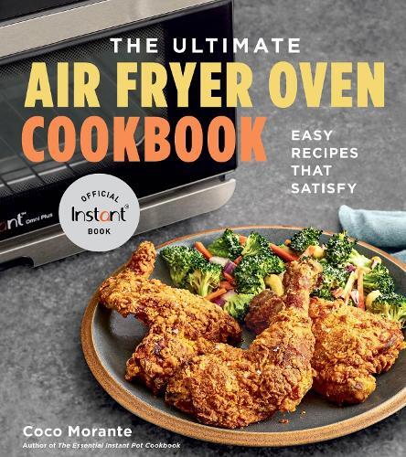 This is the book cover for 'The Ultimate Air Fryer Oven Cookbook' by Coco Morante