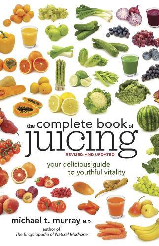 This is the book cover for 'The Complete Book of Juicing, Revised and Updated' by Michael T. Murray