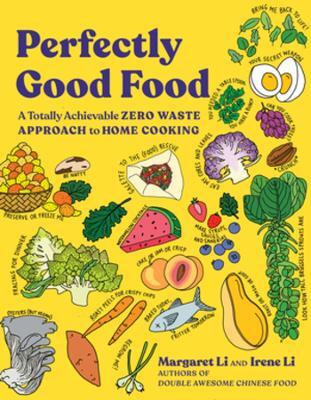 This is the book cover for 'Perfectly Good Food' by Margaret Li