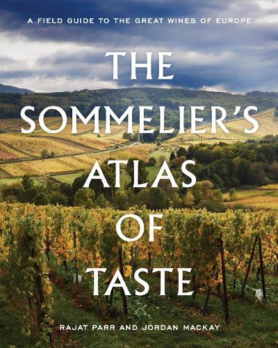 This is the book cover for 'The Sommelier's Atlas of Taste' by Rajat Parr