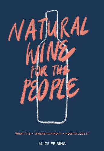 This is the book cover for 'Natural Wine for the People' by Alice Feiring