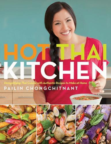 This is the book cover for 'Hot Thai Kitchen' by Pailin Chongchitnant