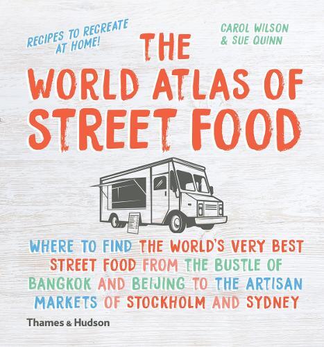 This is the book cover for 'The World Atlas of Street Food' by Sue Quinn