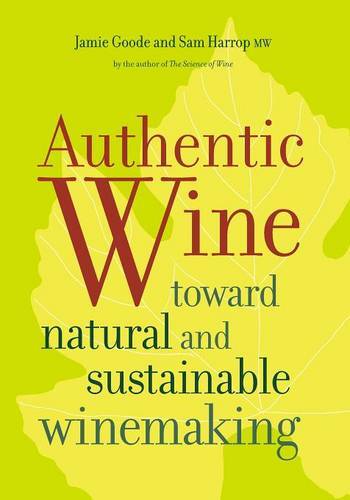 This is the book cover for 'Authentic Wine' by Jamie Goode