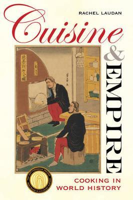 This is the book cover for 'Cuisine and Empire' by Rachel Laudan