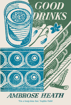 This is the book cover for 'Good Drinks' by Ambrose Heath