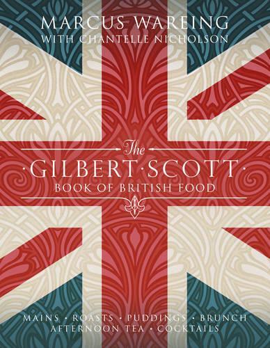 This is the book cover for 'The Gilbert Scott Book of British Food' by Marcus Wareing