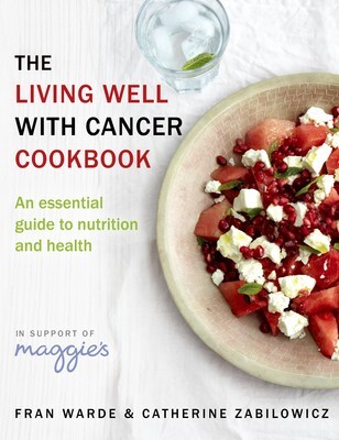 This is the book cover for 'The Living Well With Cancer Cookbook' by Fran Warde