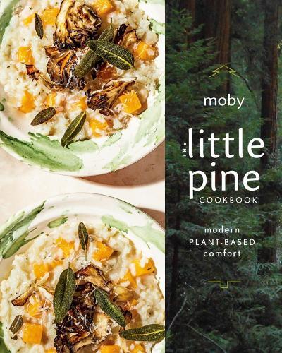 This is the book cover for 'The Little Pine Cookbook' by Moby