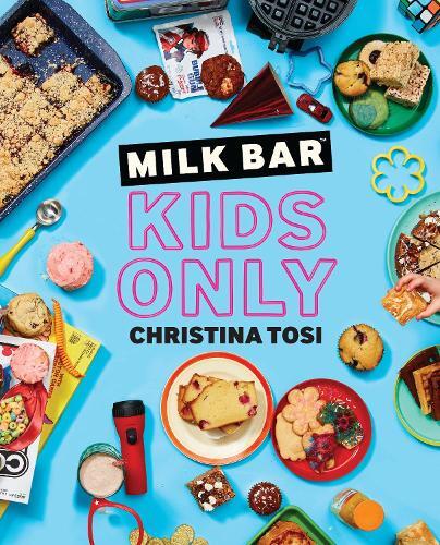 This is the book cover for 'Milk Bar: Kids Only' by Christina Tosi